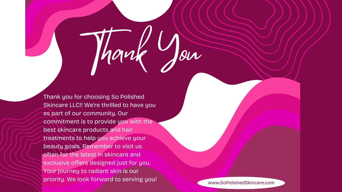 Thank you for subscribing to So Polished Skinc